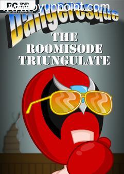 Dangeresque The Roomisode Triungulate Build 14528199