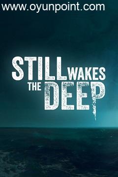 Still Wakes the Deep Torrent torrent oyun